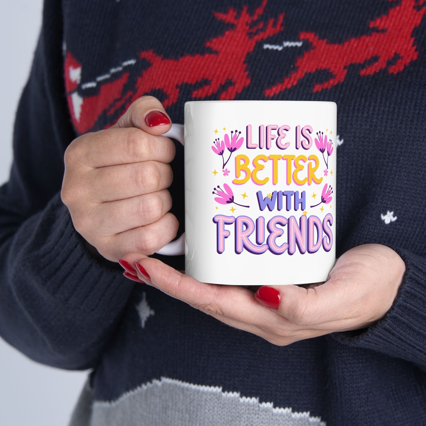 Life is Better with Friends Mug