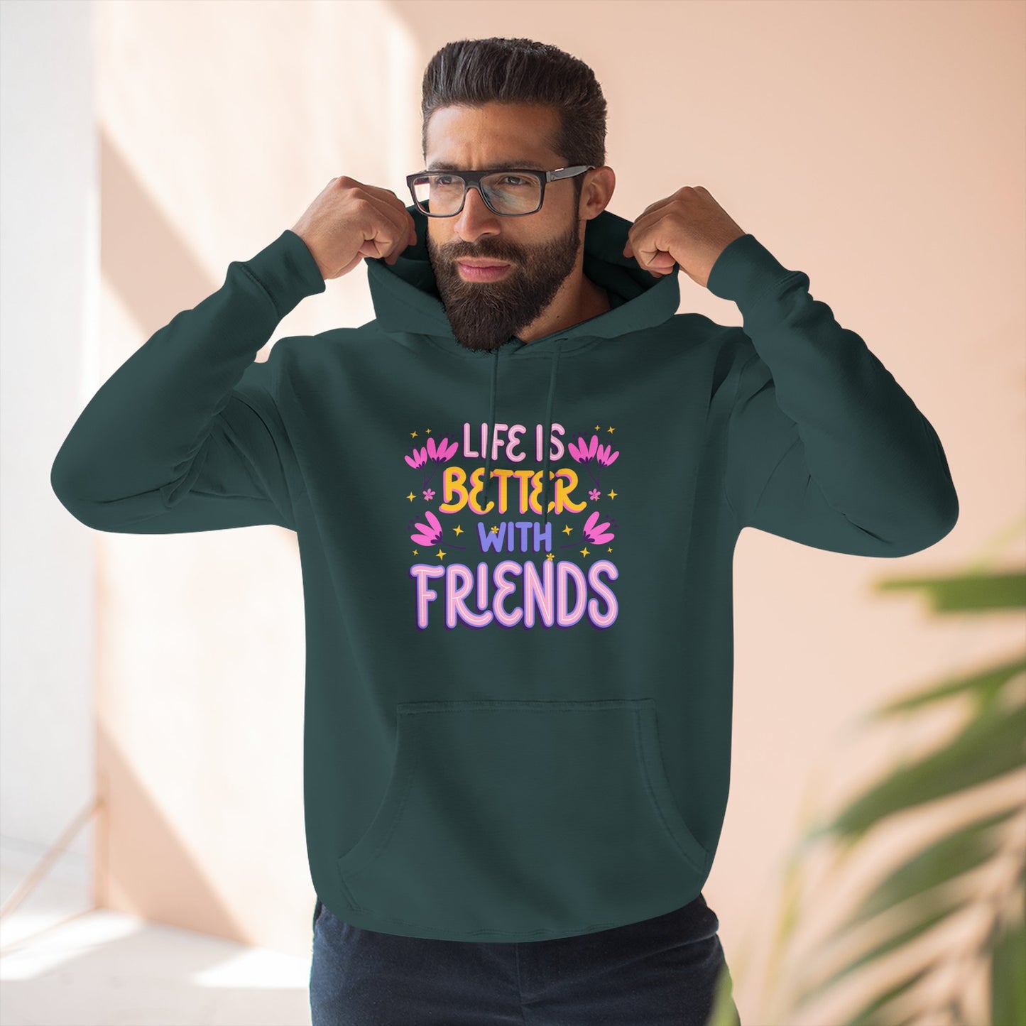 Life is Better with Friends Hoodie