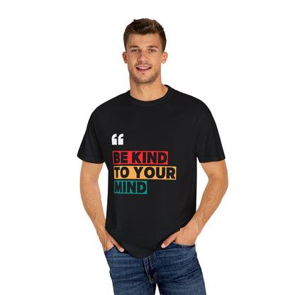 Be Kind To Your Mind Inspirational T-Shirt