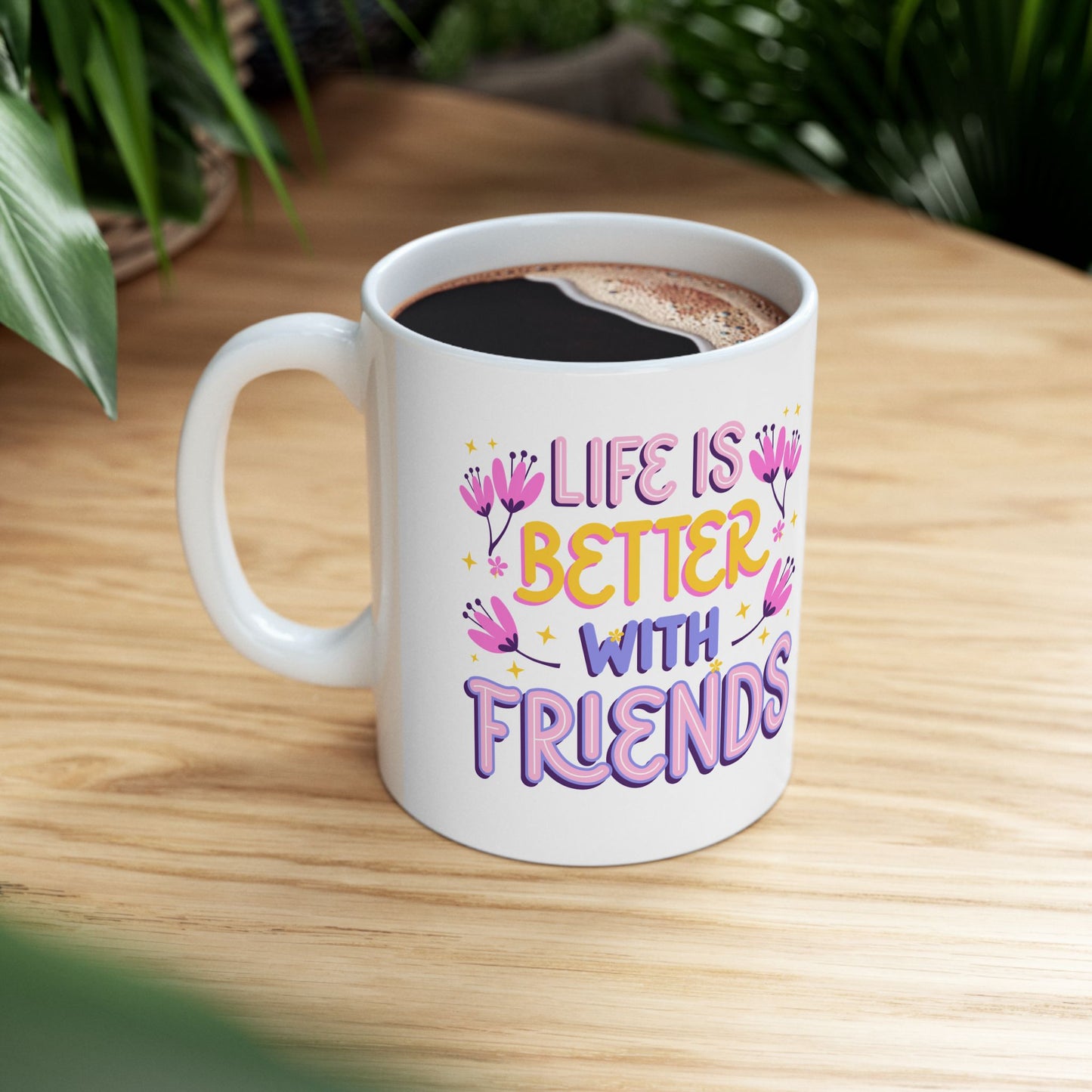 Life is Better with Friends Mug