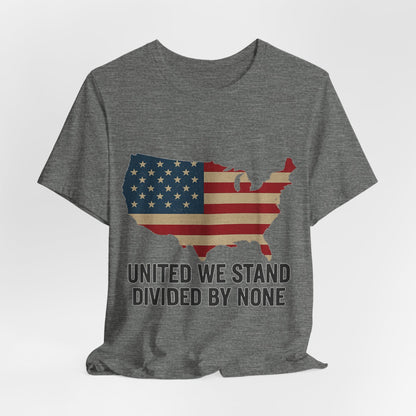 United We Stand Divided by None Patriotic Unisex Tee