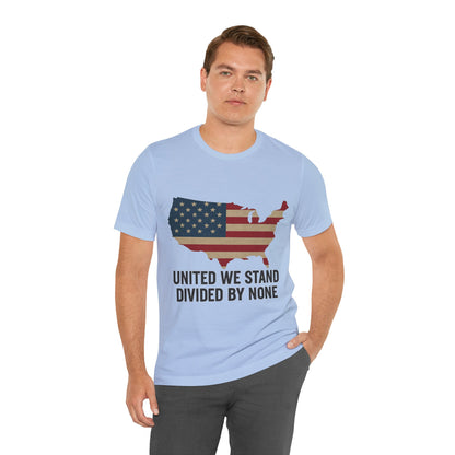 United We Stand Divided by None Patriotic Unisex Tee